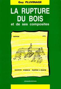 La rupture du bois et de ses composites