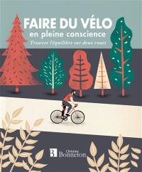 Faire du vélo en pleine conscience : trouver l'équilibre sur deux roues