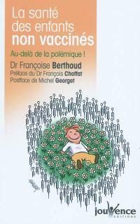 La santé des enfants non vaccinés : au-delà de la polémique !