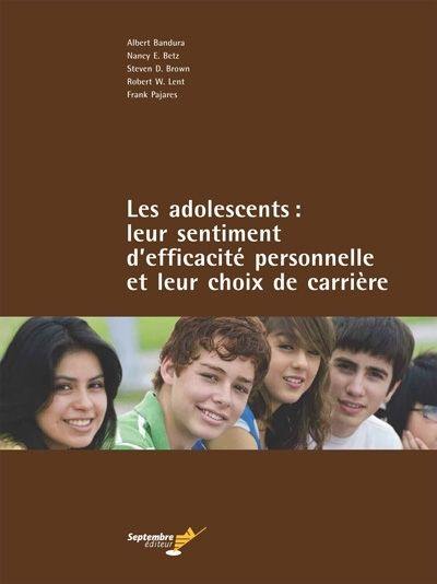 Les adolescents : leur sentiment d'efficacité personnelle et leur choix de carrière