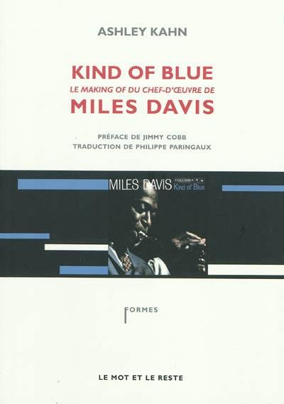 Kind of blue : le making of du chef-d'oeuvre de Miles Davis