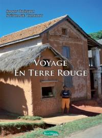 Voyage en terre rouge : périple au coeur du pays malgache