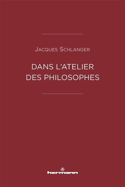 Dans l'atelier des philosophes