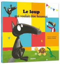 Le loup qui voulait être heureux