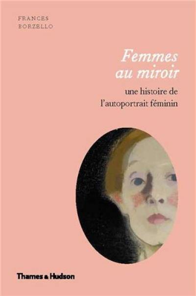 Femmes au miroir : une histoire de l'autoportrait féminin