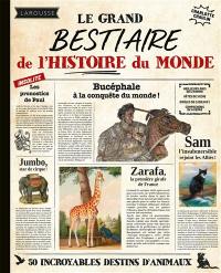 Le grand bestiaire de l'histoire du monde : 50 incroyables destins d'animaux