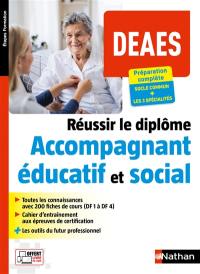 Réussir le diplôme accompagnant éducatif et social (DEAES) : DF 1 à DF 4 et les 3 spécialités : préparation complète, socle commun + les 3 spécialités