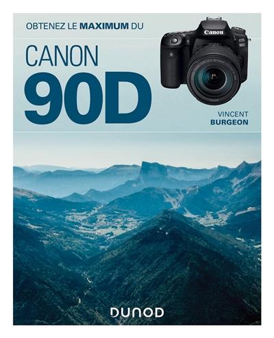 Obtenez le maximum du Canon 90D