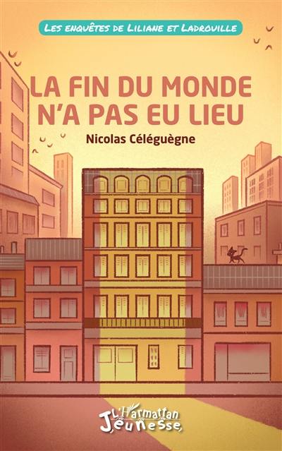 Les enquêtes de Liliane et Ladrouille. La fin du monde n'a pas eu lieu