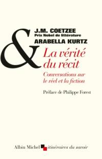 La vérité du récit : conversations sur le réel et la fiction