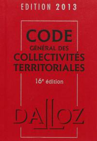 Code général des collectivités territoriales : édition 2013