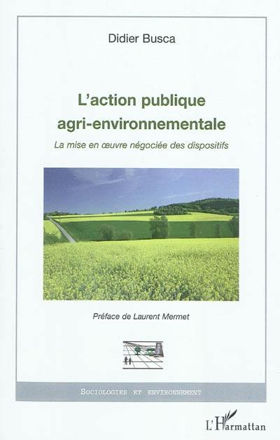 L'action publique agri-environnementale : la mise en oeuvre négociée des dispositifs