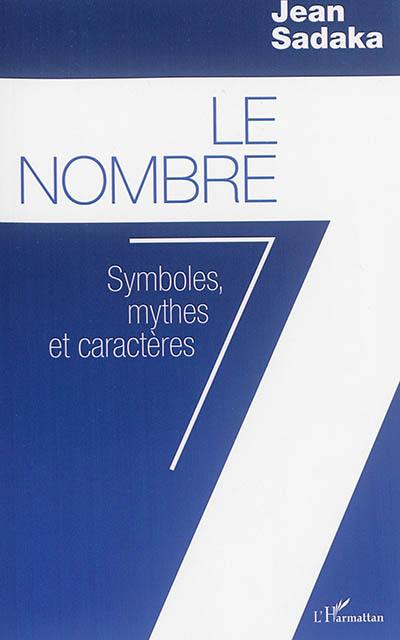 Le nombre 7 : symboles, mythes et caractères