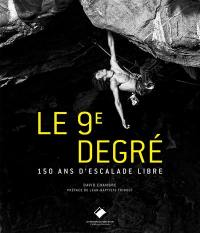 Le 9e degré : 150 ans d'histoire de l'escalade