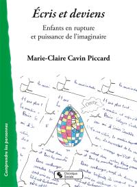 Ecris et deviens : enfants en rupture et puissance de l'imaginaire