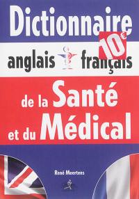 Dictionnaire de la santé et du médical : anglais-français, français-anglais