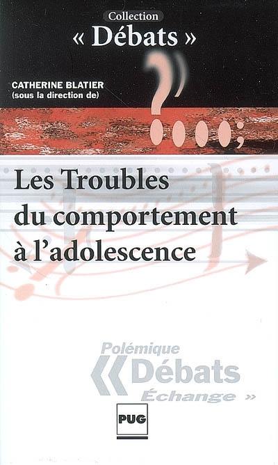 Les troubles du comportement à l'adolescence