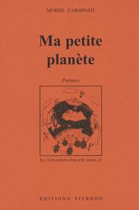 Ma petite planète : poèmes