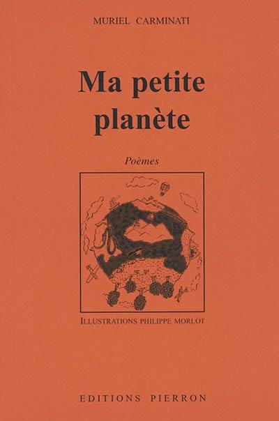 Ma petite planète : poèmes