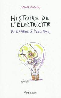 Histoire de l'électricité : de l'ambre à l'électron