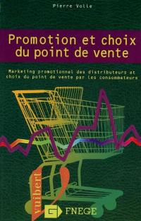 Promotion et choix du point de vente : marketing promotionnel des distributeurs et choix du point de vente par les consommateurs