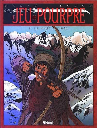 Le Jeu de pourpre. Vol. 3. La mort donnée