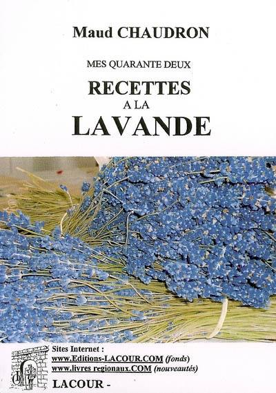 Mes 42 recettes à la lavande