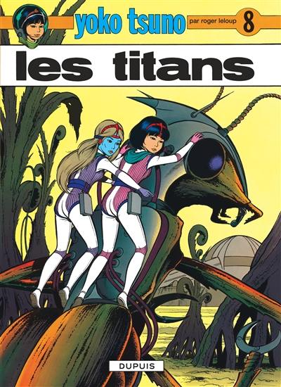 Yoko Tsuno. Vol. 8. Les titans