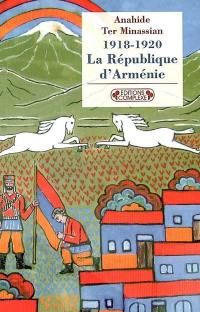 La République d'Arménie : 1918-1920