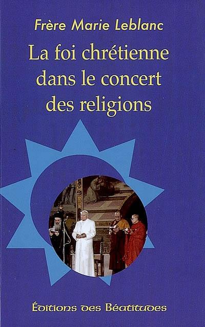 La foi chrétienne dans le concert des religions