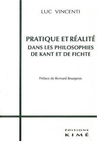 Pratique et réalité dans les philosophies de Kant et de Fichte