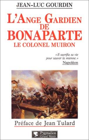 L'ange gardien de Bonaparte, le colonel Muiron (1774-1796)