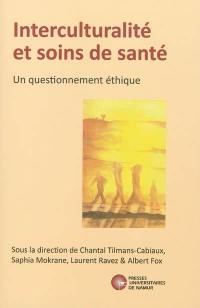 Interculturalité et soins de santé : un questionnement éthique