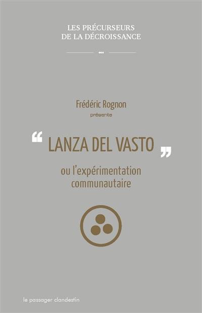 Lanza del Vasto ou L'expérimentation communautaire