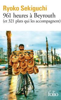 961 heures à Beyrouth (et 321 plats qui les accompagnent) : livre de cuisine