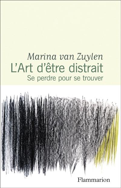 L'art d'être distrait : se perdre pour se trouver