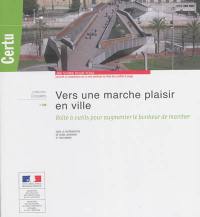 Vers une marche plaisir en ville : boîte à outils pour augmenter le bonheur de marcher