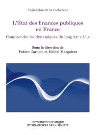 L'état des finances publiques en France : comprendre les dynamiques du long XXe siècle