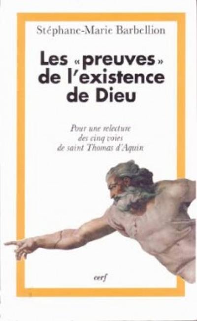 Les preuves de l'existence de Dieu : pour une relecture des cinq voies de saint Thomas d'Aquin