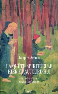 La quête spirituelle hier et aujourd'hui : un point de vue psychanalytique