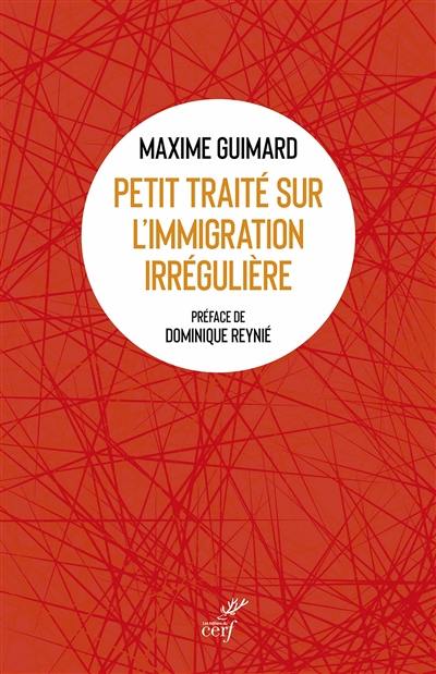 Petit traité sur l'immigration irrégulière : dynamiques, mécanismes et réponses