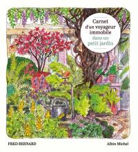 Carnet d'un voyageur immobile dans un petit jardin