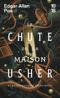 La chute de la maison Usher : et autres histoires envoûtantes