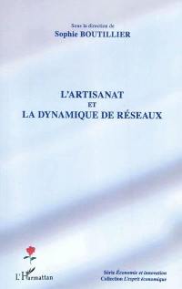 L'artisanat et la dynamique de réseaux : actes du colloque 13 janvier 2009