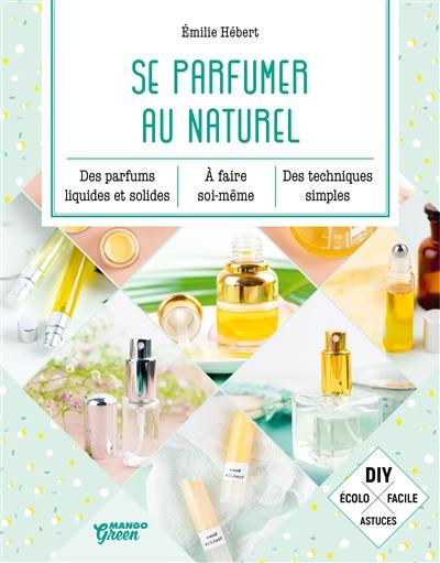 Se parfumer au naturel