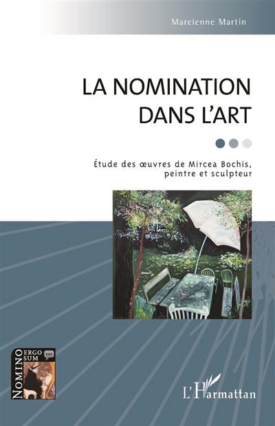 La nomination dans l'art : étude des oeuvres de Mircea Bochis, peintre et sculpteur