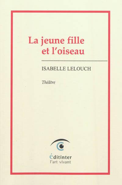 La jeune fille et l'oiseau : théâtre