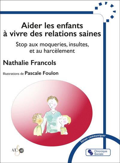 Aider les enfants à vivre des relations saines : stop aux moqueries, insultes, et au harcèlement