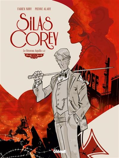 Silas Corey. Vol. 1. Le réseau Aquila. Vol. 1