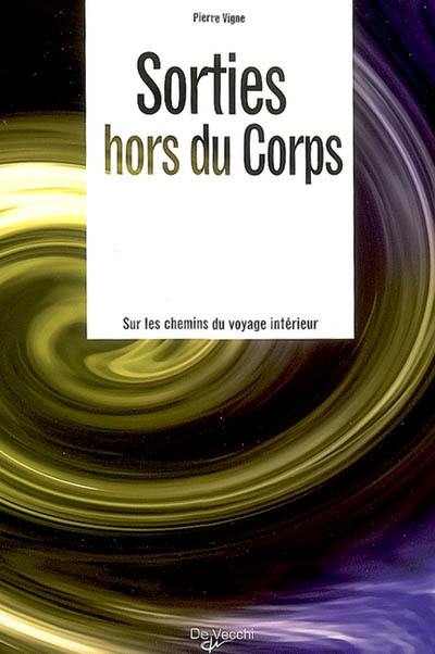 Sorties hors du corps : sur les chemins du voyage intérieur